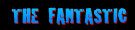 fantastic